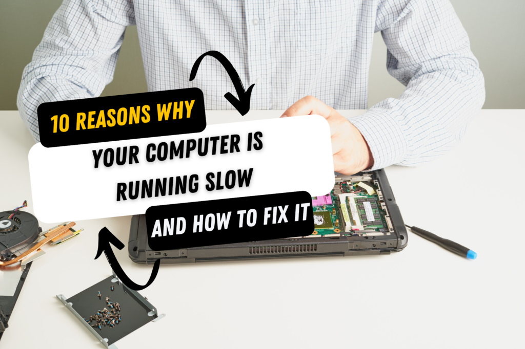 10 Reasons your Computer is running slow and how to fix it by Absolute ICT Computer Repair Pudsey