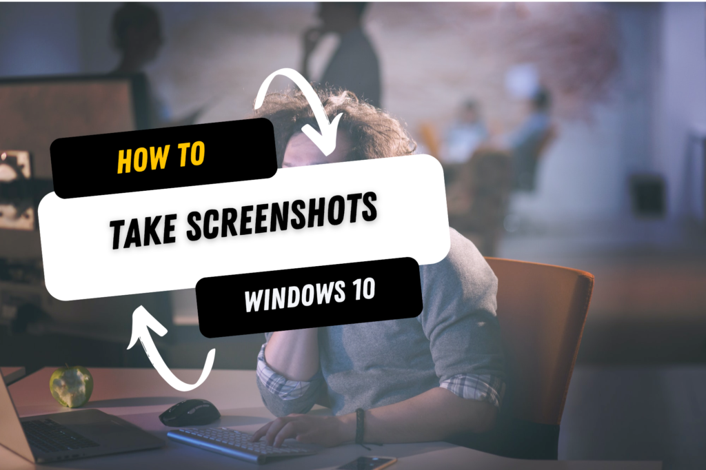 How To Take Screenshots On Windows 10