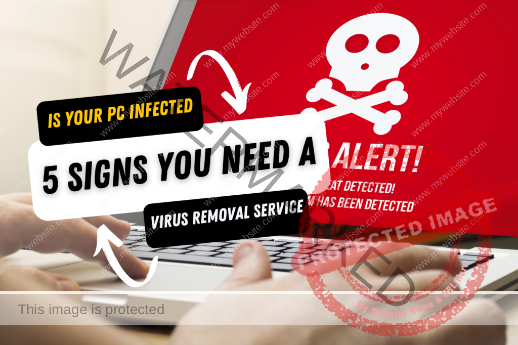 Is Your Computer Infected? Top 5 Signs You Need a Virus Removal Service